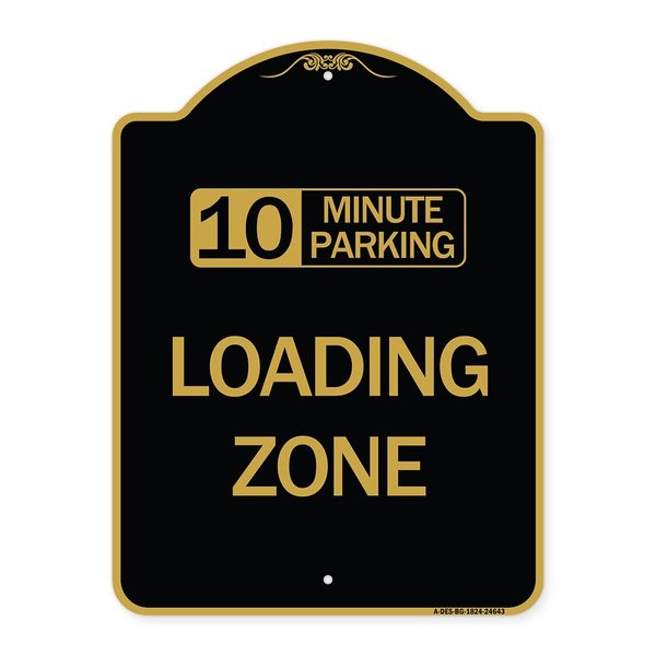 Signmission 10 Minute Parking Loading Zone, Black & Gold Aluminum Architectural Sign, 18" x 24", BG-1824-24643 A-DES-BG-1824-24643